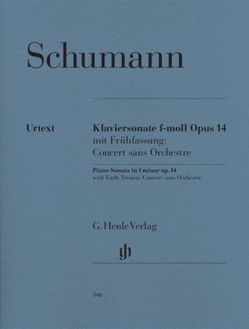 Robert Schumann: Piano Sonata In F Minor Pp. 14 with Early Version: Concerto wit