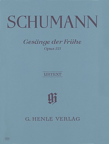 Robert Schumann: Gesang Der Fruhe Op.133