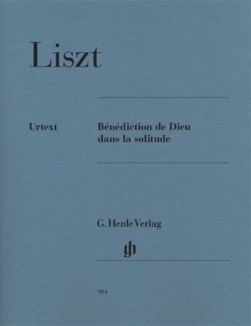 Franz Liszt: Bndiction De Dieu Dans La Solitude