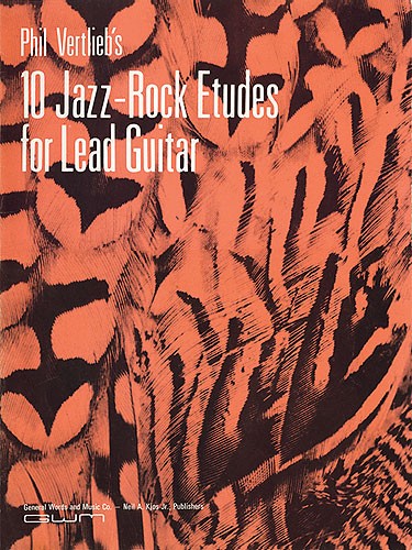 Phil Vertlieb: Ten Jazz-Rock Etudes For Lead Guitar