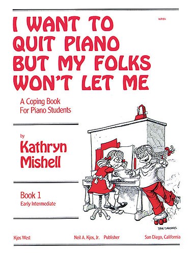 I Want To Quit Piano But My Folks Won't Let Me,Bk1