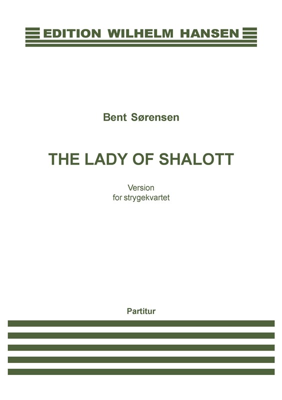 Bent Srensen: The Lady Of Shalott (String Quartet) Score