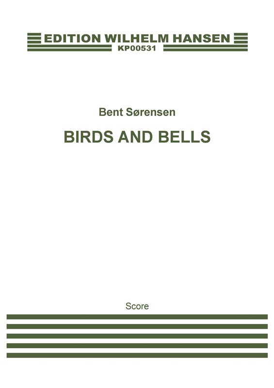 Bent Srensen: Birds And Bells (Score)