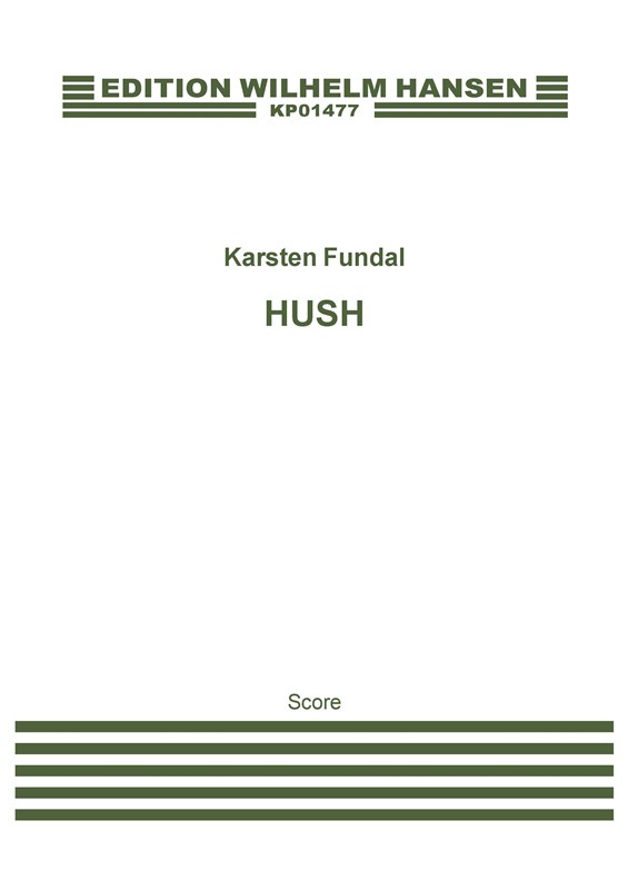 Karsten Fundal: Hush (Score)