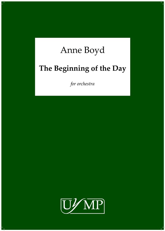 Anne Boyd: The Beginning Of The Day (Orchestra)