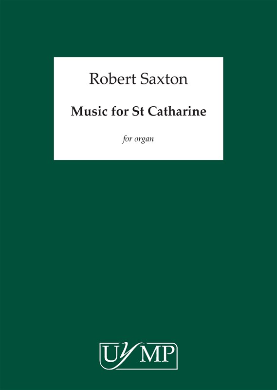 Robert Saxton: Music For St. Catherine