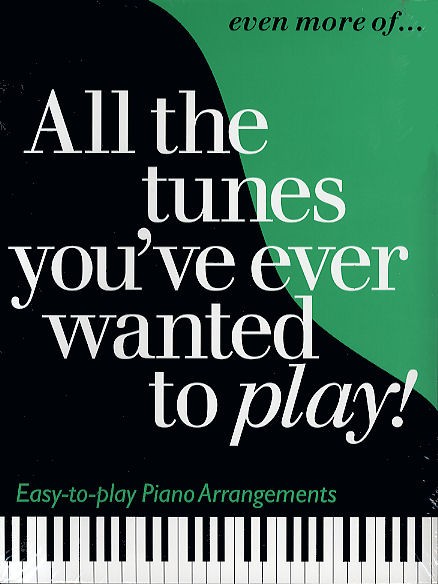 Even More Of All The Tunes You've Ever Wanted To Play