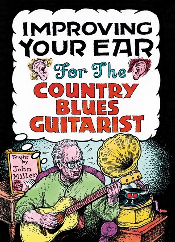 John Miller: Improving Your Ear For The Country Blues Guitarist