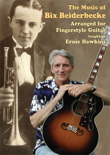 Ernie Hawkins: Music Of Bix Beiderbecke Arranged For Fingerstyle Guitar