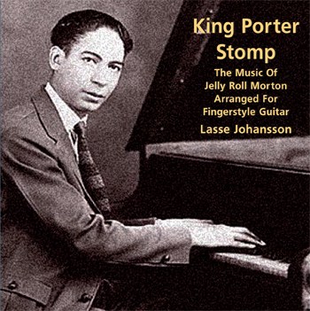 King Porter Stomp - The Music Of Jellyroll Morton Arranged For Fingerstyle Guita