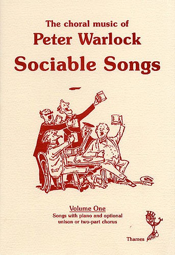 The Choral Music Of Peter Warlock - Volume 1 Sociable Songs