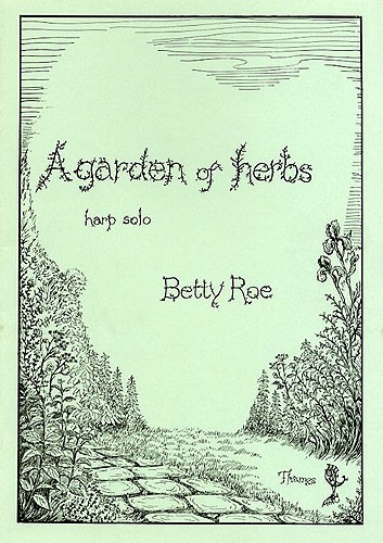 Betty Roe: A Garden Of Herbs