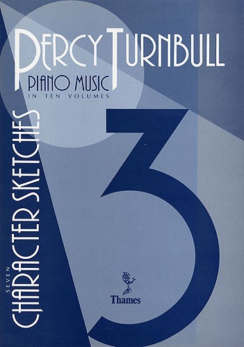 Percy Turnbull: Piano Music Volume 3 - Seven Character Pieces