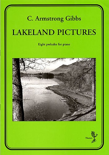 C. Armstrong Gibbs: Lakeland Pictures Op.98