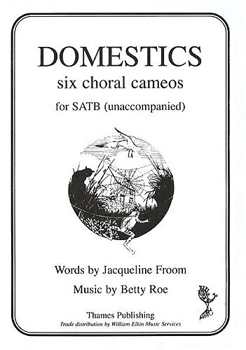 Betty Roe: Domestics - Six Choral Cameos