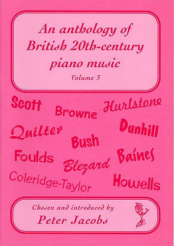 An Anthology Of British 20th-Century Piano Music Volume 3