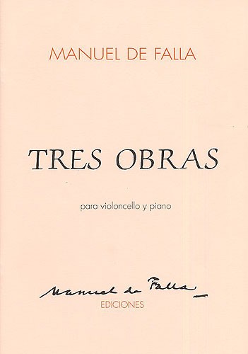 Manuel De Falla: Tres Obras Para Violoncello Y Piano