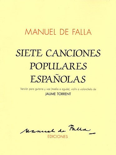 Manuel De Falla: Siete Canciones Populares Espanolas For Voice and Guitar