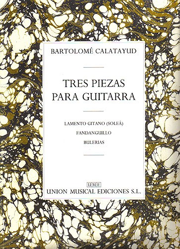 Calatayud Tres Piezas Gtr (lamento Gitano, Fandanguillo, Bulerias)