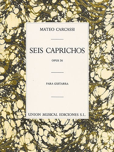 Carcassi Seis Caprichos Op.26 (r Sainz De La Maza) Guitar