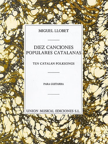 Miguel Llobet: Diez Canciones Populares Cantalanas