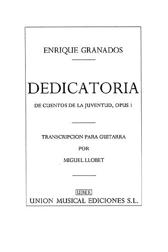 Enrique Granados: Dedicatoria De Cuentos De La Juventud Op.1 (Llobet) For Guitar