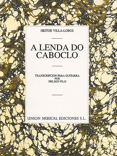 Heitor Villa-Lobas: A Lenda Do Caboclo