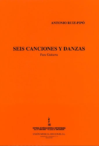 Antonio Ruiz-Pipo: Seis Canciones Y Danzas (Guitar)