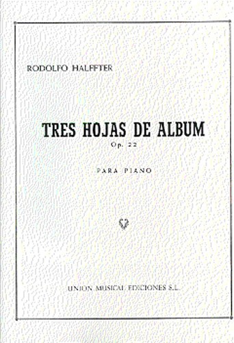 Rodolfo Halffter: Tres Hojas De Album Op. 22