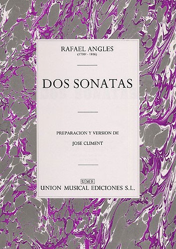 Rafael Angles: Dos Sonatas