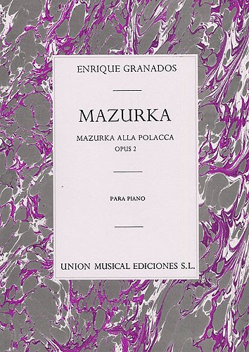 Granados Mazurka (mazurka All Polacca) Op.2 Pf