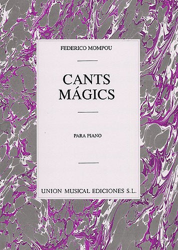 Federico Mompou: Cants Magics