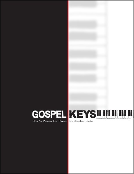 Stephan Zebe: Gospel Keys - Bits 'N Pieces For Piano