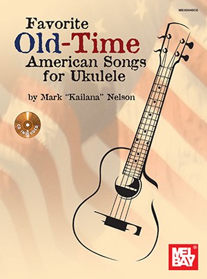 Favorite Old-Time American Songs For Ukulele: Book And CD