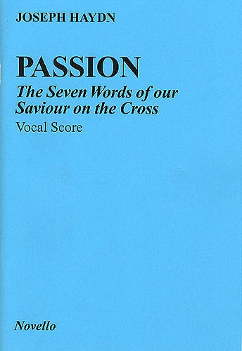 Joseph Haydn: Passion - The Seven Words Of Our Saviour On The Cross