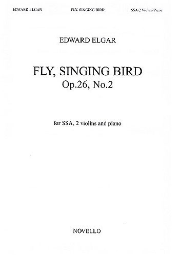 Edward Elgar: Fly, Singing Bird Op.26 No.2