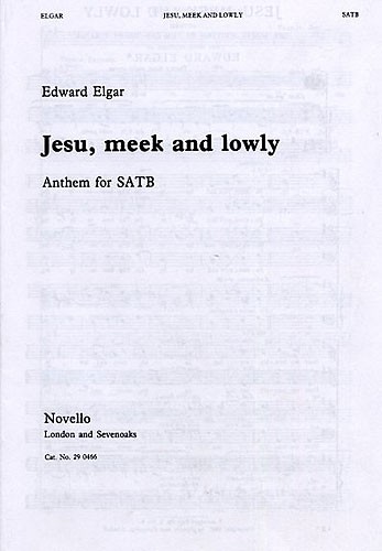 Edward Elgar: Jesu, Meek And Lowly