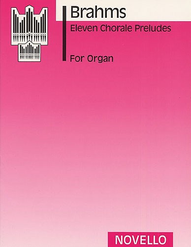 Johannes Brahms: Eleven Chorale Preludes For Organ