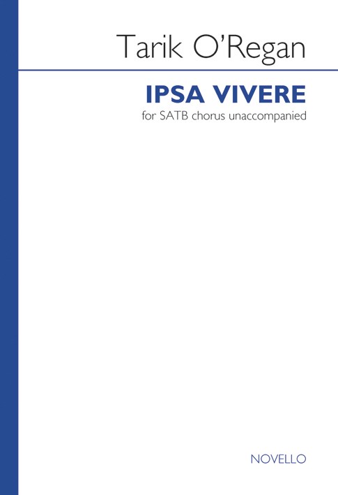 Tarik O'Regan: Ipsa Vivere