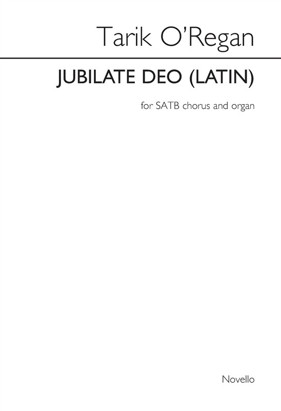 Tarik O'Regan: Jubilate Deo (Latin) - SATB/Organ