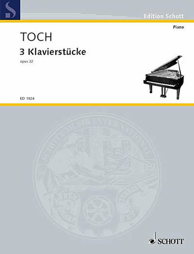 Ernst Toch: Three Piano Pieces op. 32