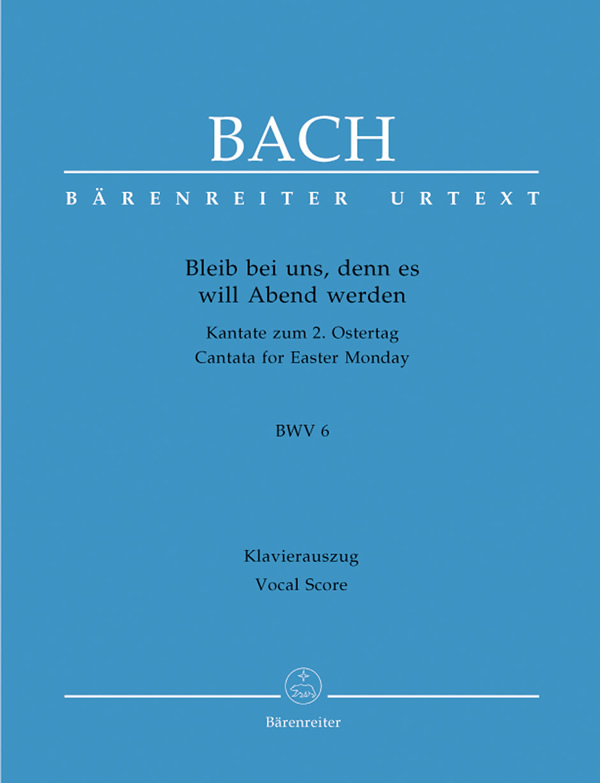 Johann Sebastian Bach: Bleib bei uns, denn es will Abend werden