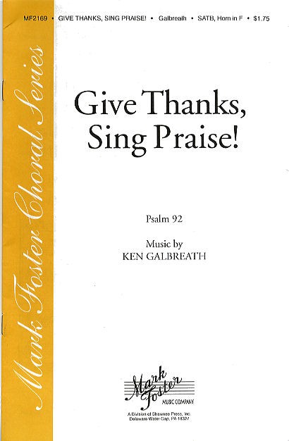 Galbreath: Give Thanks, Sing Praise (Psalm 92) For Soprano, Alto, Tenor And Bass