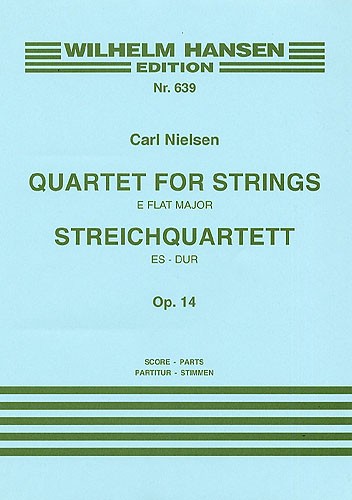 Carl Nielsen: Quartet For Strings No.3 In E Flat Op.14