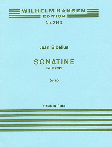 Jean Sibelius: Sonatina In E Major For Violin And Piano Op.80