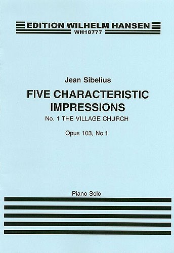 Jean Sibelius: Five Characteristic Impressions Op.103 No.1 - The Village Church