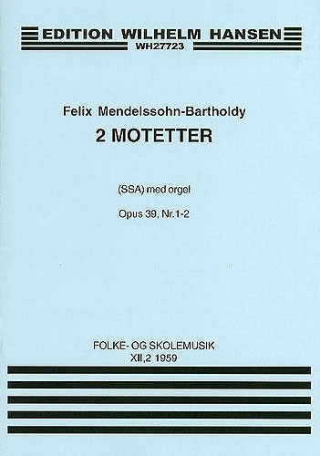 Felix Mendelssohn: Two Motets Op.39 No.1/2