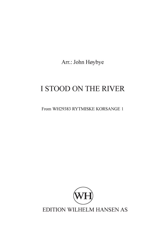 John Hybye (arr.): I Stood On The River (SATB)