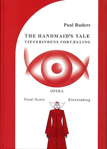 Poul Ruders: Handmaid's Tale (Tjenerindens Fortaelling) Vocal Score