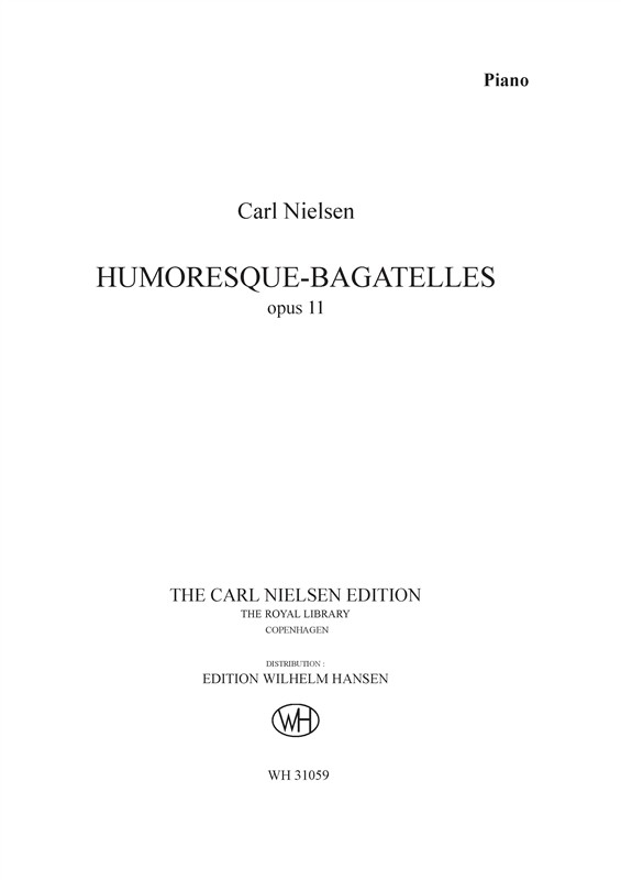 Carl Nielsen: Humoresque-Bagatelles Op.11 (Critical Edition)